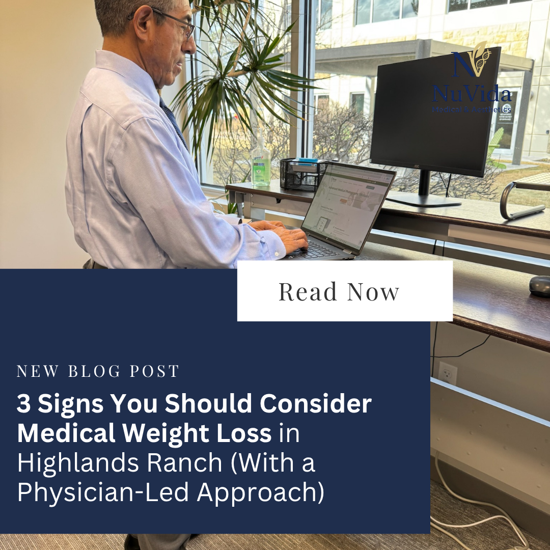 3 Signs You Should Consider Medical Weight Loss in Highlands Ranch (With a Physician-Led Approach)