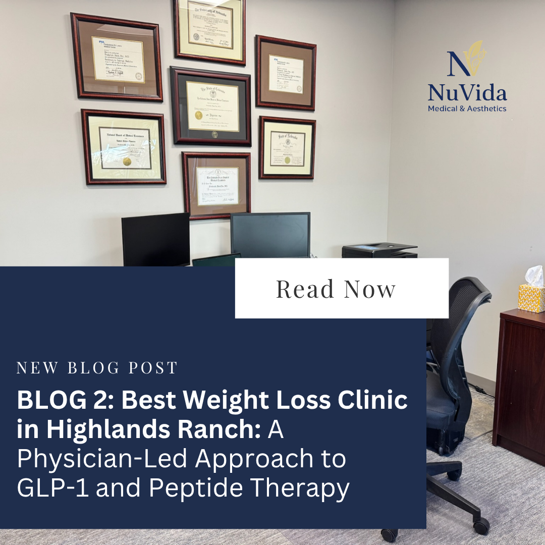 Best Weight Loss Clinic in Highlands Ranch: A Physician-Led Approach to GLP-1 and Peptide Therapy