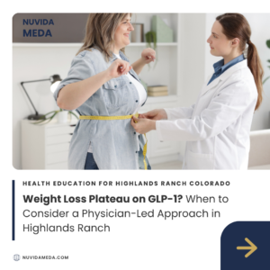 Patient discussing GLP-1 weight loss plateau with physician in Highlands Ranch medical clinic