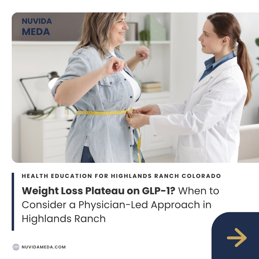 Patient discussing GLP-1 weight loss plateau with physician in Highlands Ranch medical clinic