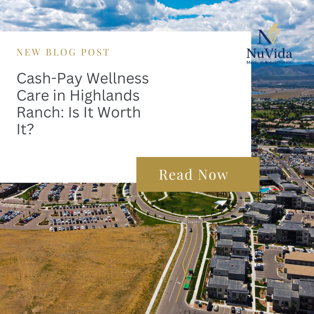 Cash-Pay Wellness Care in Highlands Ranch: Is It Worth It?