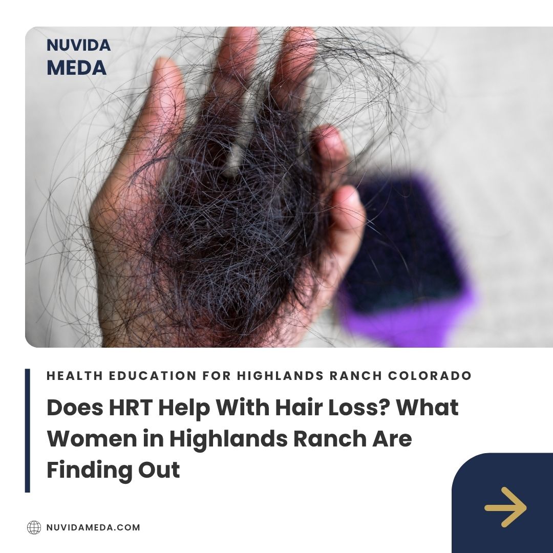 Does HRT Help With Hair Loss? What Women in Highlands Ranch Are Finding Out