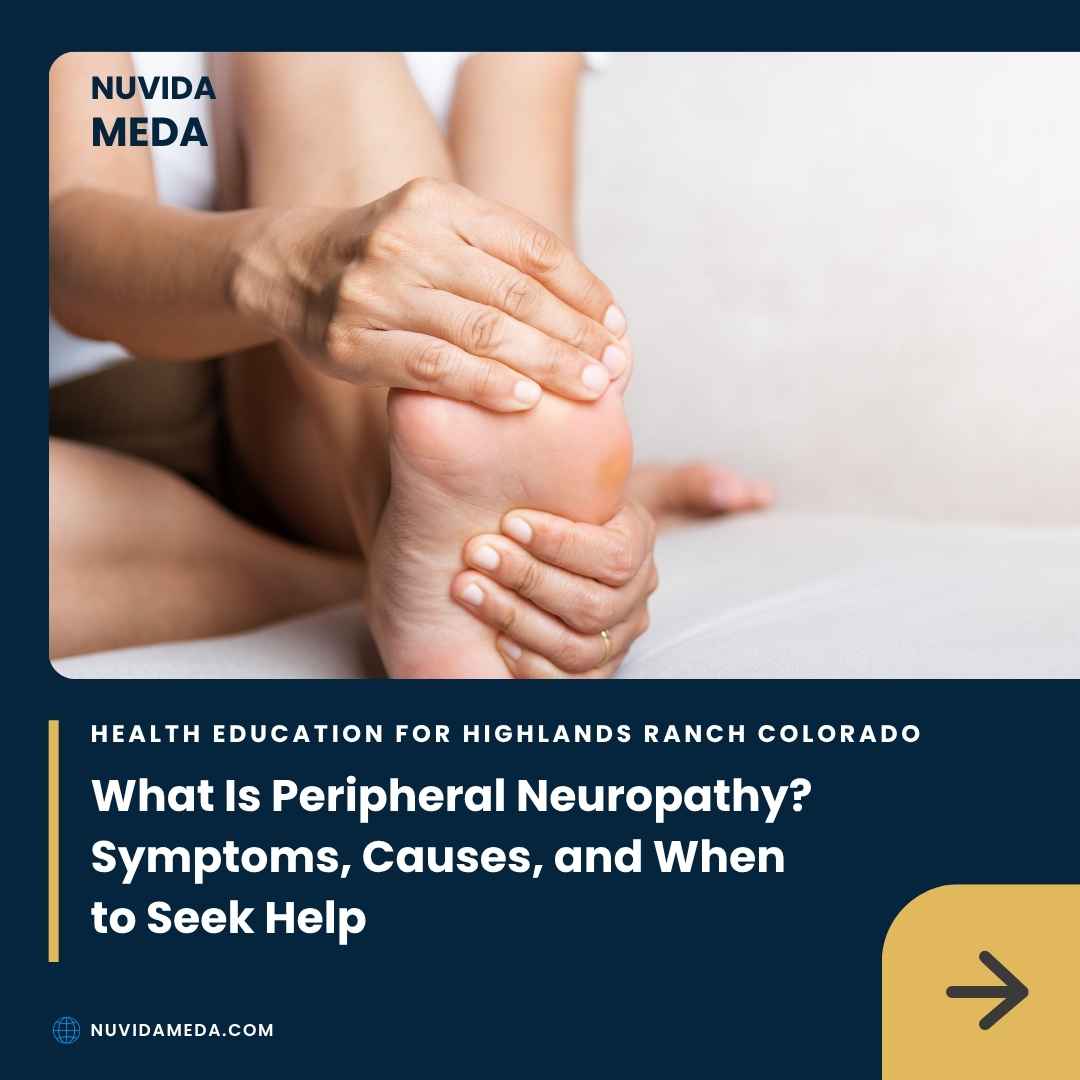 What Is Peripheral Neuropathy? Symptoms, Causes, and When to Seek Help