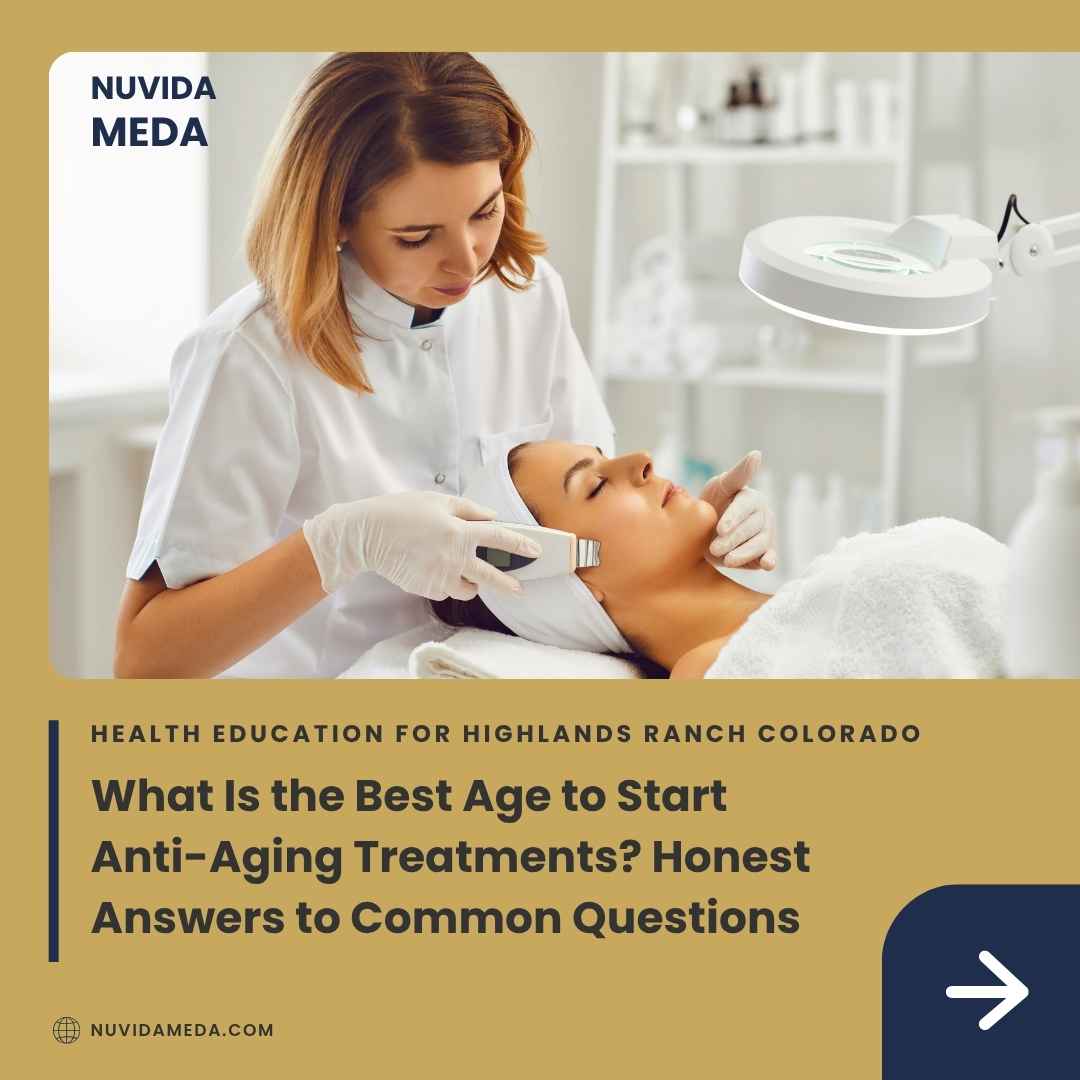 What Is the Best Age to Start Anti-Aging Treatments? Honest Answers to Common Questions